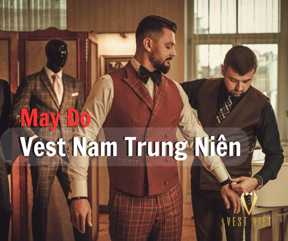 May Đo Bộ Vest Nam Trung Niên  - Tại Vest Việt